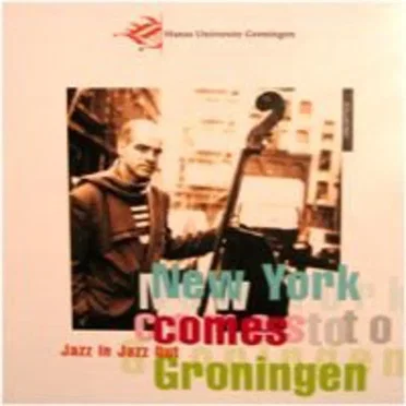 Jazz in Jazz Out - New York Comes to Groningen
