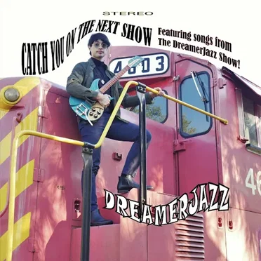 Catch You On The Next Show by DreamerJazz - album cover