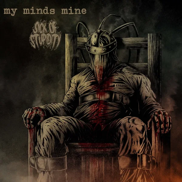 My Minds Mine / Sick of Stupidity
