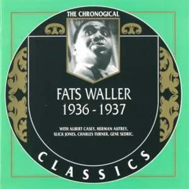 The Chronological Classics: Fats Waller 1936-1937