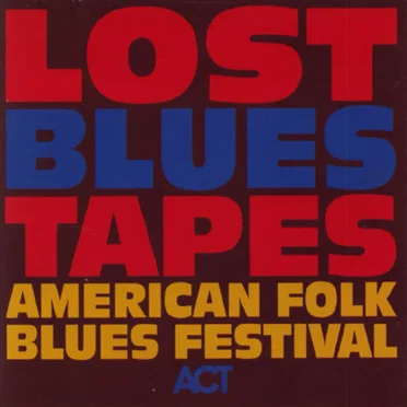 Lost Blues Tapes / More American Folk Blues Festival 1963-65 by Various Artists - album cover