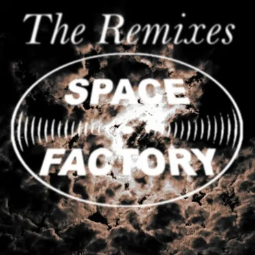 Space Factory: The Remixes by Various Artists - album cover