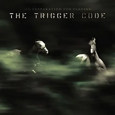 No Preparation for Parting by Trigger Code - album cover