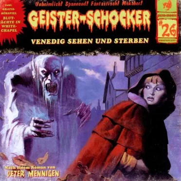 Geister-Schocker, Folge 26: Venedig sehen und sterben by Peter Mennigen - album cover