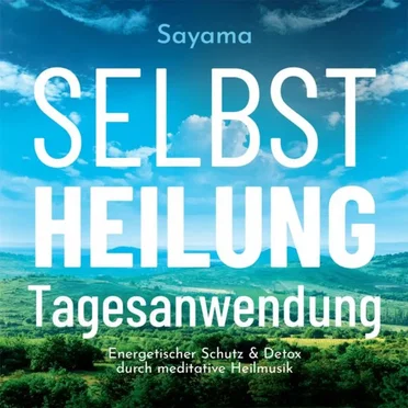 Selbstheilung - Tagesanwendung by sayama - album cover