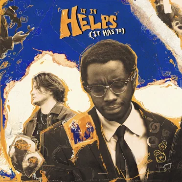 If It Helps (It Has to)