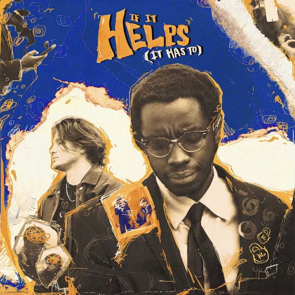 If It Helps (It Has to)