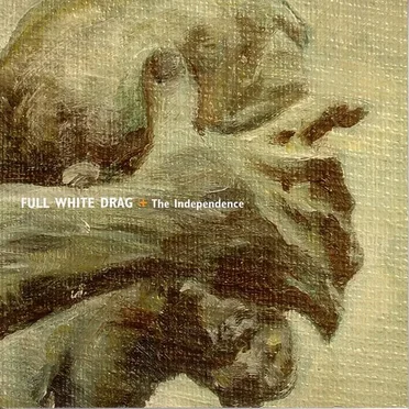 The Independence by Full White Drag - album cover