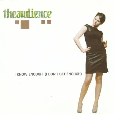 I Know Enough (I Don’t Get Enough)