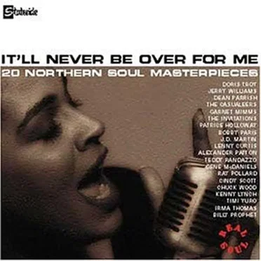 It’ll Never Be Over for Me: 20 Northern Soul Masterpieces by Various Artists - album cover