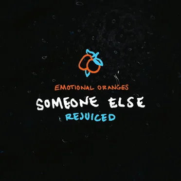 Someone Else (Rejuiced)
