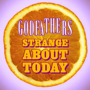 Strange About Today by The Godfathers - album cover