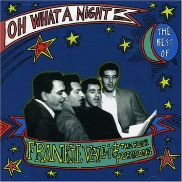 Oh What a Night: The Very Best Of