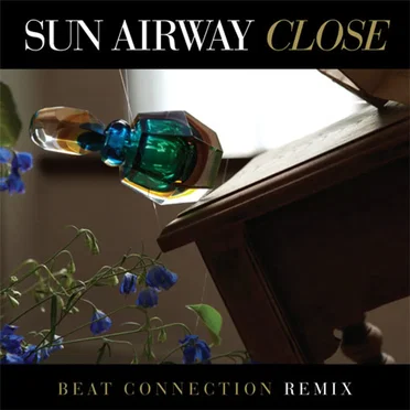 Close (Beat Connection remix) by Sun Airway - album cover
