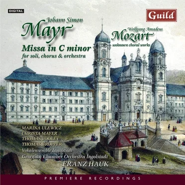 Mayr: Missa in C minor / Mozart: Unknown Choral Works