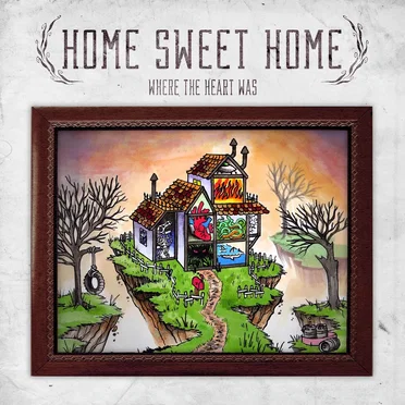 Where The Heart Was by Home Sweet Home - album cover