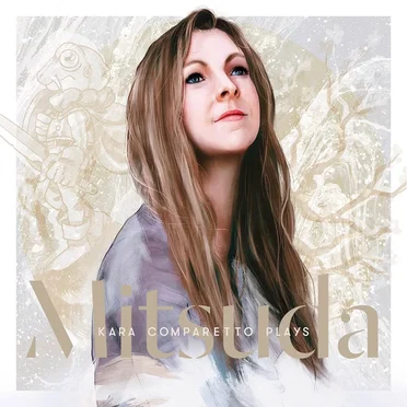Kara Comparetto Plays Mitsuda by Kara Comparetto - album cover