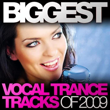 Biggest Vocal Trance Tracks of 2009 by Various Artists - album cover