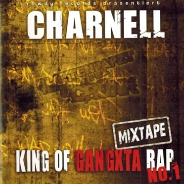 King of Gangxta Rap - Mixtape No.1 by Charnell - album cover