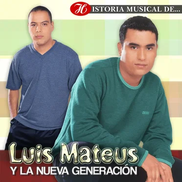 Historia musical de... by Luis Mateus y La Nueva Generación - album cover