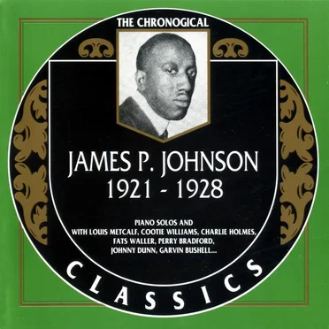 The Chronological Classics: James P. Johnson 1921-1928