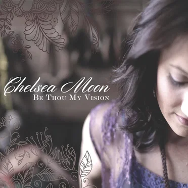 Be Thou My Vision by Chelsea Moon - album cover