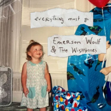Everything Must Go by Emerson Woolf & the Wishbones - album cover