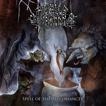 Spell of the Mycomancer by Hideous Gomphidius - album cover