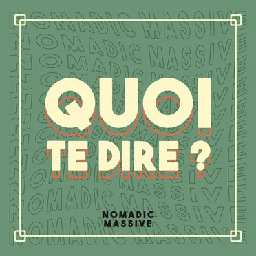 Quoi te dire ?
