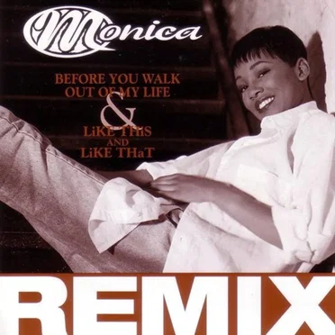 Before You Walk Out of My Life & Like This and Like That (remix)
