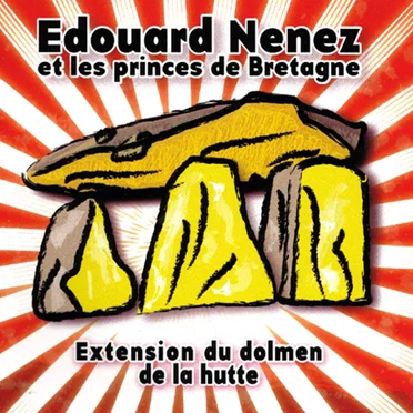 Extension du dolmen de la hutte by Édouard Nenez et les Princes de Bretagne - album cover
