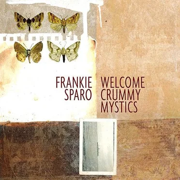Welcome Crummy Mystics by Frankie Sparo - album cover