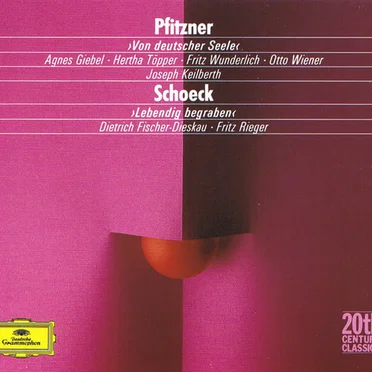 Pfitzner: Von deutscher Seele / Schoeck: Lebendig begraben
