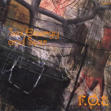 Sex, Energy and Star by F.O.E - album cover