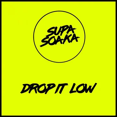 Drop It Low by Supasoaka - album cover