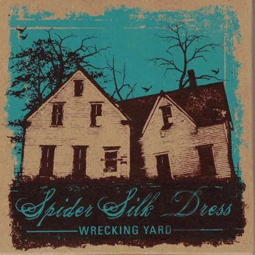 Wrecking Yard by Spider Silk Dress - album cover