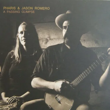 A Passing Glimpse by Pharis & Jason Romero - album cover