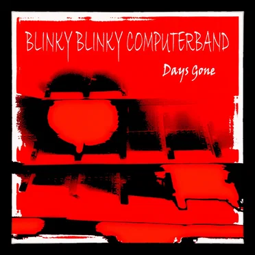 Days Gone by Blinky Blinky Computerband - album cover
