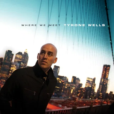 Where We Meet by Tyrone Wells - album cover