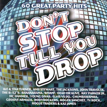Don’t Stop Till You Drop: 60 Great Party Hits by Various Artists - album cover