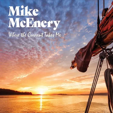 Where the Current Takes Me by Mike McEnery - album cover
