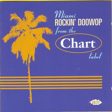 Miami Rockin' Doo Wop From The Chart Label by Various Artists - album cover