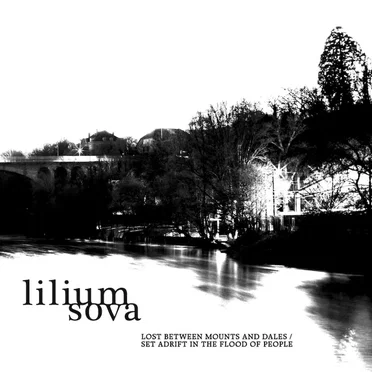 Lost Between Mounts and Dales / Set Adrift in the Flood of People by Lilium Sova - album cover