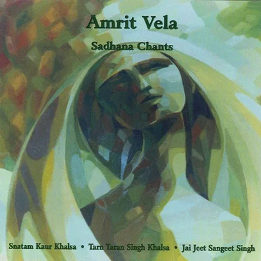 Amrit Vela: Sadhana Chants