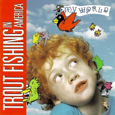 My World by Trout Fishing in America - album cover