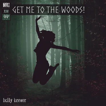 Get Me to the Woods