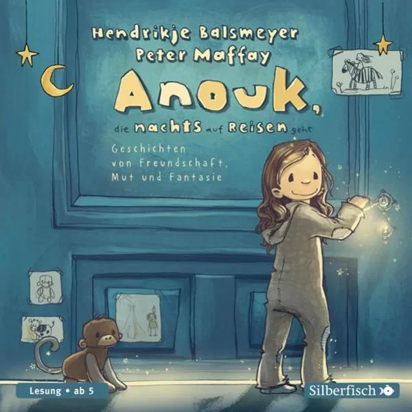 Anouk, die nachts auf Reisen geht - Geschichten von Freundschaft, Mut und Fantasie