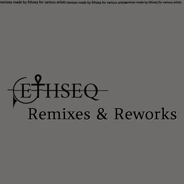 Remixes & Reworks by Ethseq - album cover