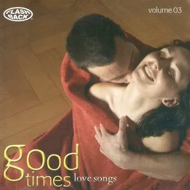 Good Times Love Songs, Volume 3 by Various Artists - album cover