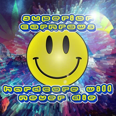 Hardcore Will Never Die by Superior Cornrows - album cover